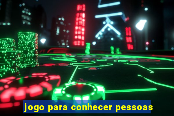 jogo para conhecer pessoas